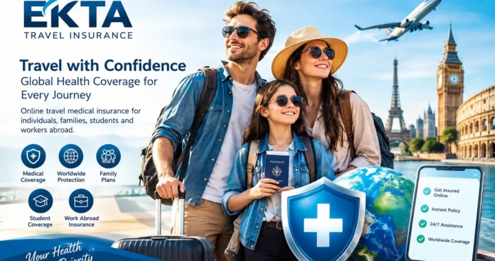 EKTA Travel Insurance providing worldwide travel medical coverage for families, students, and workers abroad